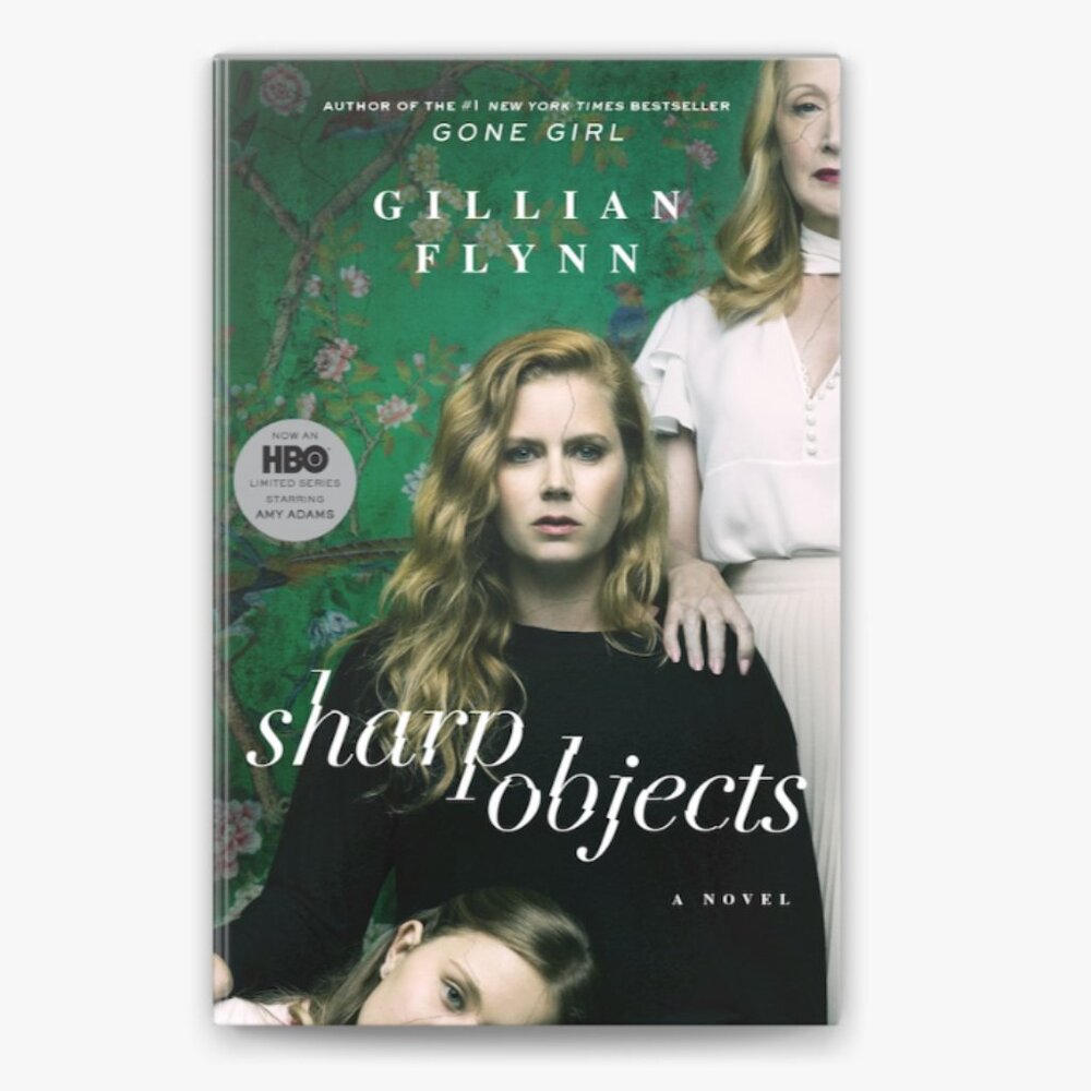 Sharp Objects Novel by Gillian Flynn